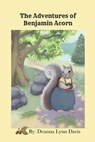 The Adventures of Benjamin Acorn - Deanna Lynn Davis - 9798215770207