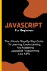 Javascript For Beginners - Voltaire Lumiere - 9798215770931