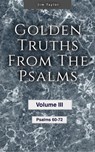 Golden Truths from the Psalms - Volume III - Psalms 60-72 - Jim Taylor - 9798215778005