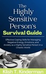 The Highly Sensitive Person’s Survival Guide - Klish T. Kinderman - 9798215779897