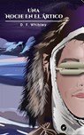 Una noche en el ártico - D.F. Whibley - 9798215786192