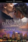 Beautiful Dangerous - Becky Flade - 9798215791745