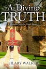 A Divine Truth - Hilary Walker - 9798215810330
