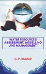 Water Resources Assessment, Modelling and Management - C. P. Kumar - 9798215816660