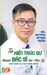 T¿ Ki¿n Trúc S¿ Thành Bác S¿ T¿i Hoa K¿ - BS. Hu¿nh Wynn Tr¿n - 9798215821305