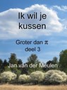 Ik wil je kussen - Jan van der Meulen - 9798215830307