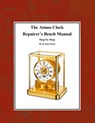 The Atmos Clock Repairer?s Bench Manual, Step by Step - D. Rod Lloyd - 9798215842393
