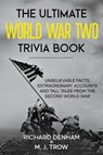 The Ultimate World War Two Trivia Book - M. J. Trow - 9798215850763
