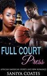 Full Court Press: African American Sports and BBW Romance - Saniya Coates - 9798215852248