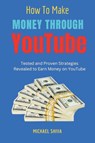 How To Make Money Through Youtube - Michael Shiva - 9798215858042