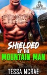 Shielded By the Mountain Man - Tessa McRae - 9798215865255
