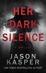 Her Dark Silence - Jason Kasper - 9798215914649