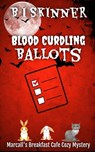 Blood Curdling Ballots - B I Skinner - 9798215950555