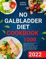 No Gallbladder Diet Cookbook: Discover Flavorful and Nourishing Recipes to Revitalize Your Metabolism After Gallbladder Surgery [COLOR EDITION] - Sarah Roslin - 9798215956106