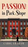 Passion! in Park Slope - Carol Graham - 9798215956755