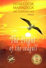 The Flight of the Seagull - Vera Lúcia Marinzeck de Carvalho ; By the Spirit Patricia ; Juan Aguilar Bazán ; Adrián Yoshioka Velásquez - 9798215973158