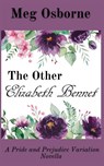 The Other Elizabeth Bennet - Meg Osborne - 9798215982105