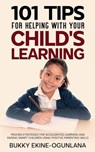 101 Tips For Helping With Your Child's Learning - Bukky Ekine-Ogunlana - 9798215983256