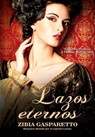 Lazos Eternos - Zibia Gasparetto ; Por el Espíritu Lucius ; J.Thomas Saldias, MSc. - 9798215984628