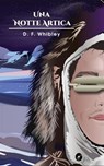 Una Notte Artica - D.F. Whibley - 9798215995402