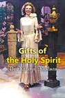 Gifts of the Holy Spirit - Kathryn Kuhlman - 9798215995754
