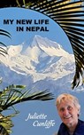 My New Life in Nepal - Juliette Cunliffe - 9798215996607