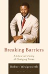 Breaking Barriers - Robert (University of Illinois at Urbana-Champaign Wedgeworth - 9798216196143