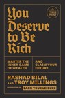 You Deserve to Be Rich: Master the Inner Game of Wealth and Claim Your Future - Rashad Bilal - 9798217014262