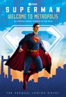 Welcome to Metropolis: The Prequel Junior Novel (Superman) - David Lewman - 9798217027095
