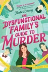 The Dysfunctional Family's Guide to Murder - Kate Emery - 9798217030170