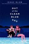 Out of the Clear Blue Sky - Isaac Blum - 9798217039548