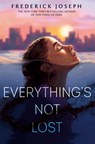 Everything's Not Lost - Frederick Joseph - 9798217040599