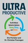 Ultraproductive: The 90-Minute Method to Optimize Focus, Sleep, and Stress - Eric Partaker - 9798217044740