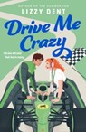 Drive Me Crazy - Lizzy Dent - 9798217045204