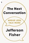 Next Conversation: Argue Less, Talk More - Jefferson Fisher - 9798217045792