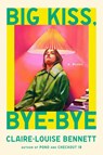 Bennett, C: Big Kiss, Bye-Bye - Claire-Louise Bennett - 9798217046645