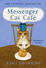 Messenger Cat Café: The Charming, Quirky Japanese Bestseller about a Cat in the Afterlife Seeking Connection - Nagi Shimeno - 9798217048106