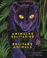 Solitary Animals: Introverts of the Wild/Animales Solitarios: Los Introvertidos de la Naturaleza(bilingual English-Spanish Edition) - Joshua David Stein - 9798217049493