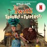 The Twits: Trouble in Triperot! - Steve Behling ; Roald Dahl - 9798217053247