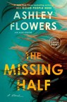 The Missing Half - Ashley Flowers - 9798217070312