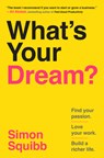 Squibb, S: What's Your Dream? - Simon Squibb - 9798217086443