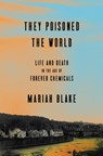 They Poisoned the World - Mariah Blake - 9798217087099