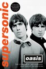 Supersonic: The Complete, Authorized, and Uncut Interviews - Oasis - 9798217087761