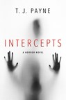 Intercepts: A Horror Novel - T. J. Payne - 9798217090662