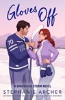 Gloves Off - Stephanie Archer - 9798217091157