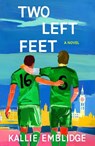 Two Left Feet - Kallie Emblidge - 9798217092758