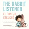 The Rabbit Listened/El Conejo Escuchó (Bilingual English-Spanish Edition) - Cori Doerrfeld - 9798217113378