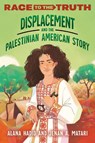 Displacement and the Palestinian American Story - Jenan A. Matari ; Alana Hadid - 9798217117000