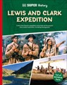 DK Super History Lewis and Clark Expedition - DK - 9798217125593