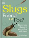 Slugs: Friend or Foe?: Know Your Slugs and Learn to Live with Them - Royal Horticultural Society - 9798217129546